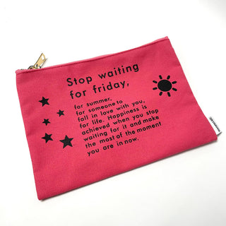 Stop Waiting for Friday Canvas Pouch