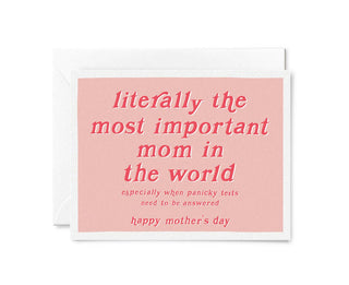 LITERALLY THE MOST IMPORTANT MOM  MOTHER'S DAY CARD