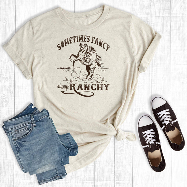 Sometimes Fancy, Always Ranchy T-Shirt