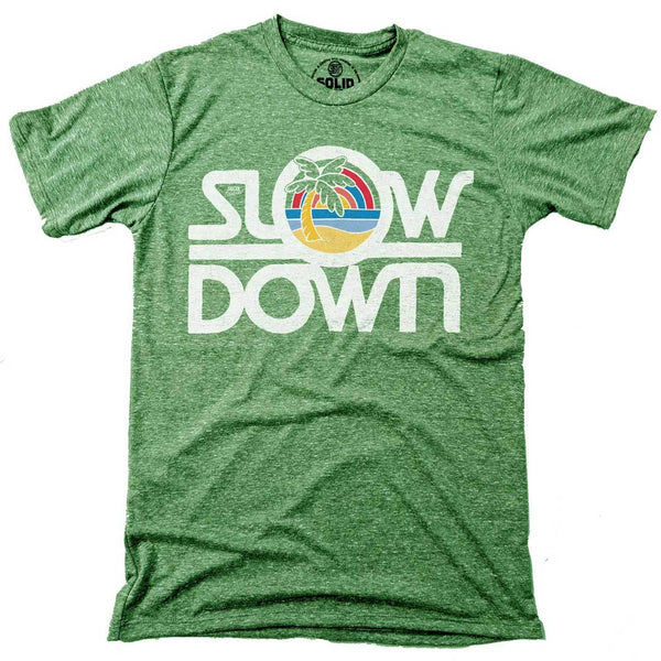 Slow Down T-shirt