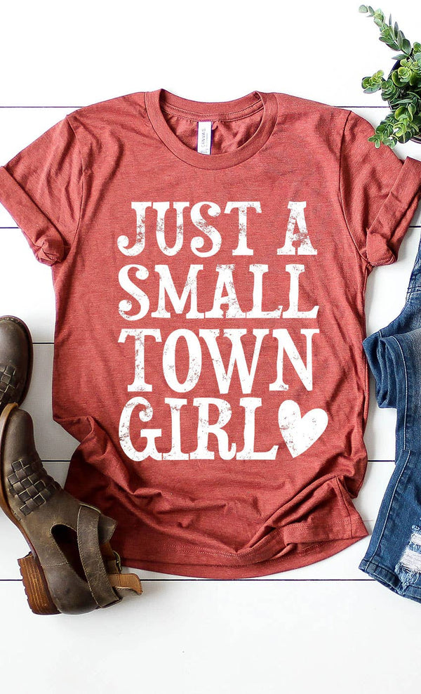 Just a Small Town Girl T-Shirt
